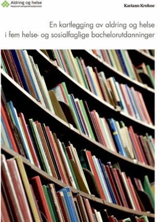 En kartlegging av aldring og helse i fem helse- og sosialfaglige bachelorutdanninger
