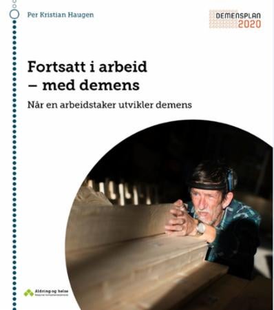 Fortsatt i arbeid -med demens - når en arbeidstaker utvikler demens
