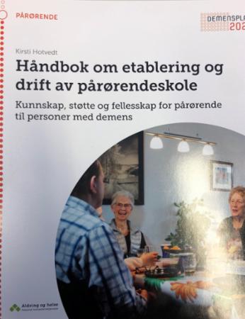 Håndbok om etablering og drift av pårørendeskole - kunnskap, støtte og fellesskap for pårørende til personer med demens