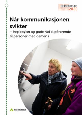 Når kommunikasjonen svikter - inspirasjon og gode råd til pårørende til personer med demens