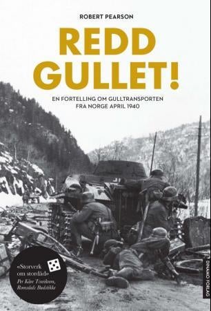 Redd gullet! - historien om den norske gulltransporten i 1940