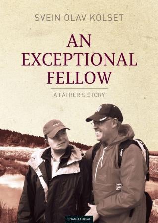 An exceptional fellow - a father's story