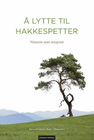 Å lytte til hakkespetter - naturen som terapeut