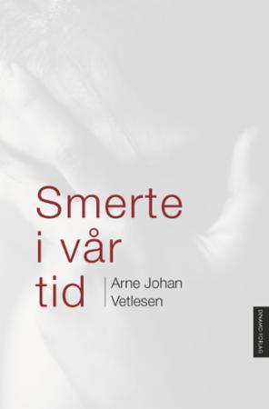 Bilde av Smerte I Vår Tid Av Arne Johan Vetlesen