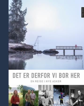 Det er derfor vi bor her - en reise i nye Asker