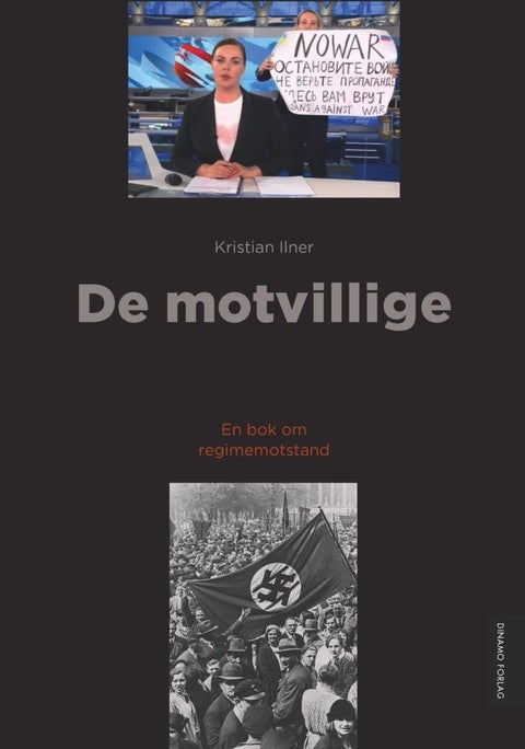 De motvillige - en bok om regimemotstand