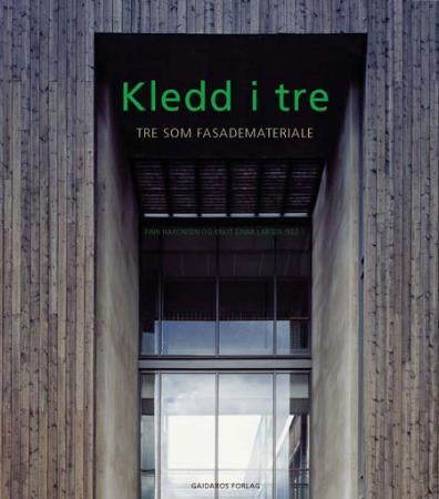 Kledd i tre - tre som fasademateriale