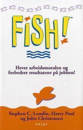 Fish! - hever arbeidsmoralen og får deg til å elske jobben!