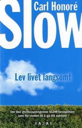 Slow - lev livet langsomt
