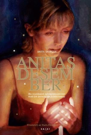 Anitas desember - en musikalsk adventskalender med 24 personlige julebudskap