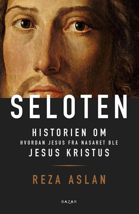 Seloten - historien om hvordan Jesus fra Nasaret ble Jesus Kristus