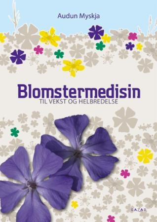 Blomstermedisin - til vekst og helbredelse