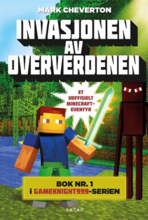 Invasjonen av Oververdenen - et uoffisielt Minecraft-eventyr