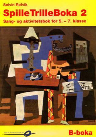 SpilleTrilleBoka 2 - B-boka : sang- og aktivitetsbok for 5.-7. klasse