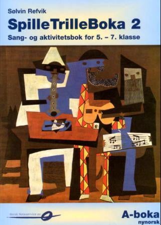 SpilleTrilleBoka 2 - A-boka : sang- og aktivitetsbok for 5.-7. klasse