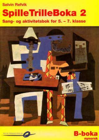 SpilleTrilleBoka 2 - B-boka : sang- og aktivitetsbok for 5.-7. klasse