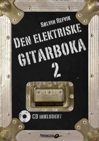 Den elektriske gitarboka 2 - lærebok med låter, teknikk, bakgrunnsstoff, tips og ideer