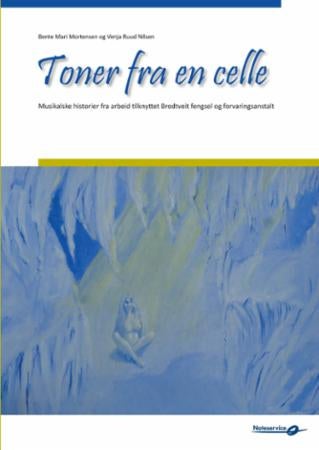Toner fra en celle - musikalske historier fra arbeid tilknyttet Bredveit fengsel og forvaringsanstalt