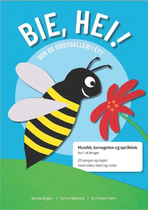 Bie, Hei! - bok og videogalleri i ett : musikk, bevegelse og språklek for 1-8