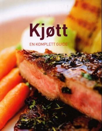 Kjøtt - en komplett guide