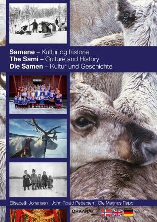Samene - kultur og historie = the sami : culture and history = die Samen : Kultur und Geschichte