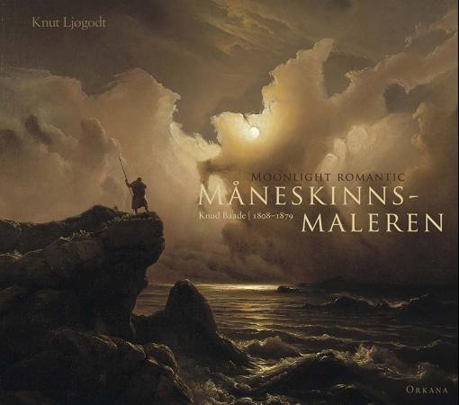 Måneskinnsmaleren = Moonlight romantic - Knud Baade (1808-1879)