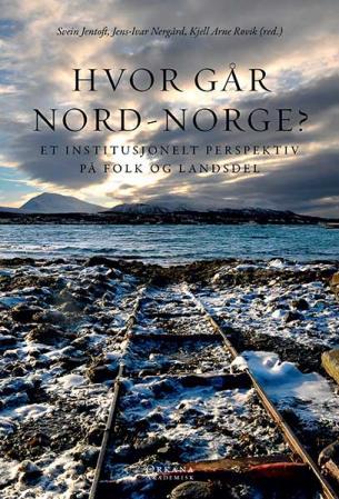 Hvor går Nord-Norge? - bind 2 : et institusjonelt perspektiv på folk og landsdel