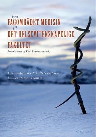 Fra fagområdet medisin til Det helsevitenskapelige fakultet - Det medisinske fakultets historie, Universitetet i Tromsø