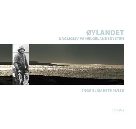 Øylandet - dagligliv på Helgelandskysten