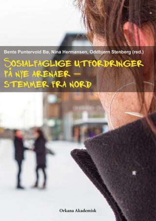Bilde av Sosialfaglige Utfordringer På Nye Arenaer - Stemmer Fra Nord