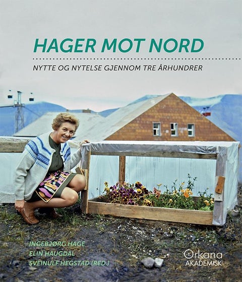 Hager mot nord - nytte og nytelse gjennom tre århundrer