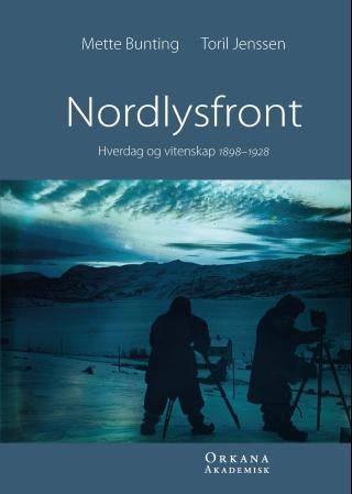 Nordlysfront - hverdagsliv og vitenskap 1898-1928