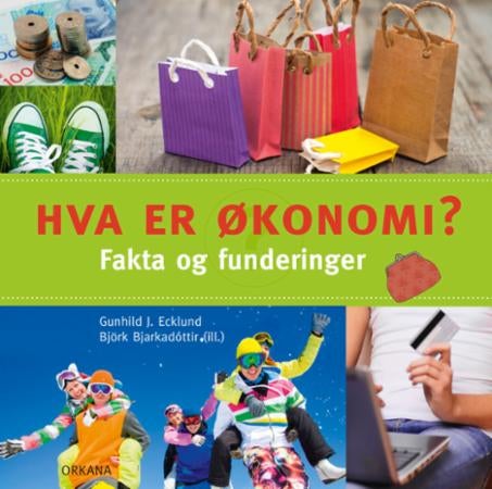 Hva er økonomi? - fakta og funderinger