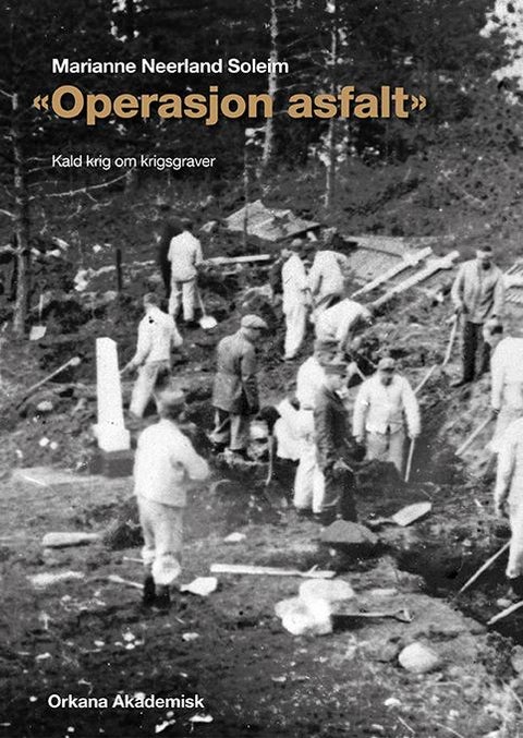 Operasjon asfalt - kald krig om krigsgraver