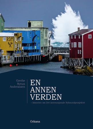 En annen verden - historien om Det internasjonale Nyksundprosjektet
