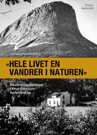 Bilde av Hele Livet En Vandrer I Naturen Av Henning Howlid Wærp