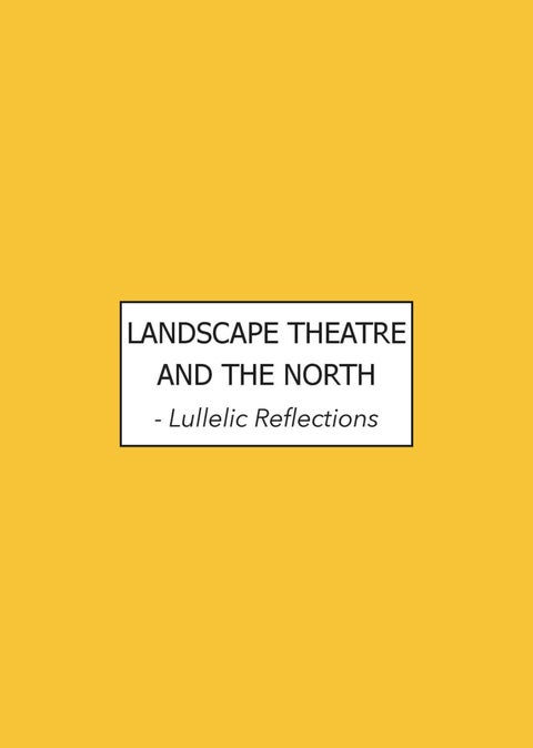 Landscape Theatre and the North - Lullelic reflections