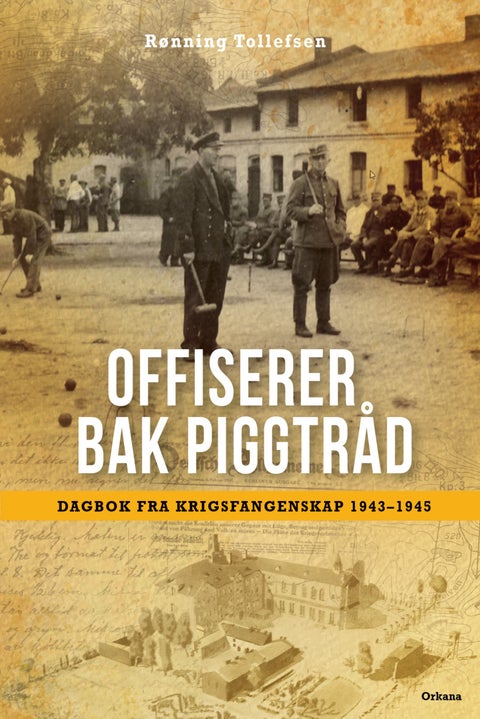 Offiserer bak piggtråd - dagbok fra krigsfangenskap 1943-1945