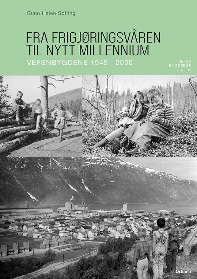 Vefsn bygdebok - Bind IV : Fra frigjøringsvåren til nytt millennium : Vefsn, Grane og Hattfjelldal 1945¿2000