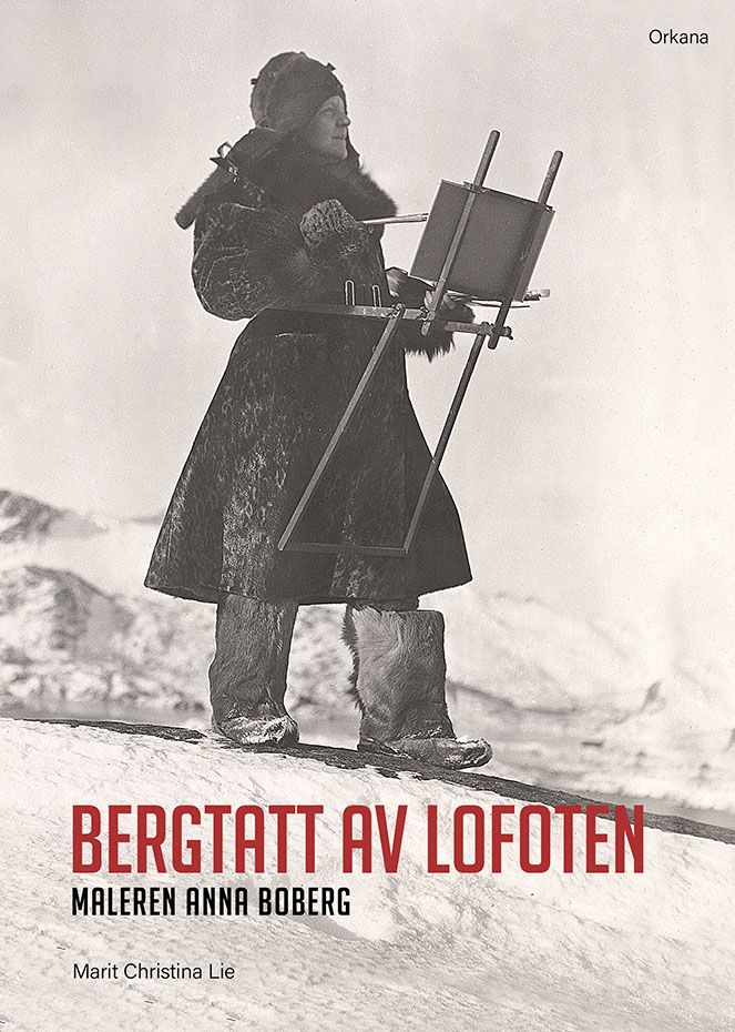 Bergtatt av Lofoten - maleren Anna Boberg