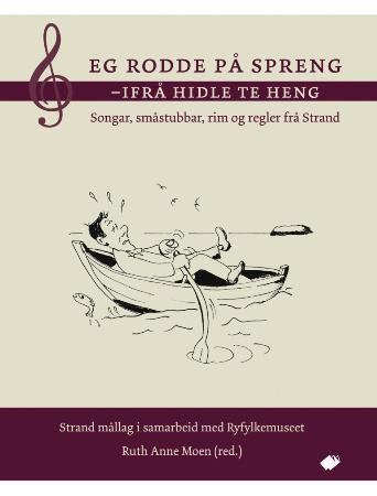 Eg rodde på spreng - ifrå Hidle te Heng - songar, småstubbar, rim og regler frå Strand