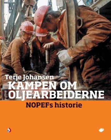 Kampen om oljearbeiderne - NOPEFs historie