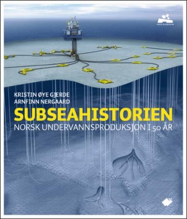 Subseahistorien - norsk undervannsproduksjon i 50 år