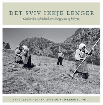 Det sviv ikkje lenger - gardsbruk i Hjelmeland, avsidesliggjande og fråflytta