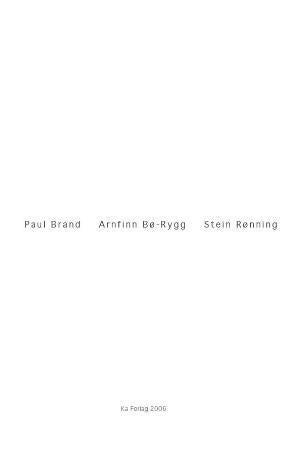 Paul Brand, Arnfinn Bø-Rygg, Stein Rønning