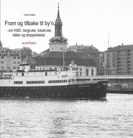 Fram og tilbake til by'n - om HSD, langruter, lokalruter, båtar og stoppestadar
