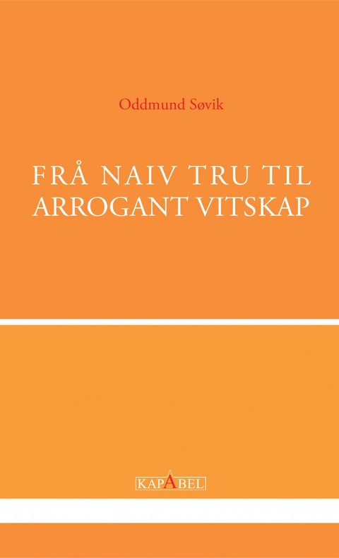 Frå naiv tru til arrogant vitskap