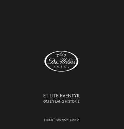 Dr. Holms hotel, etabl. 1909 - et lite eventyr om en lang historie