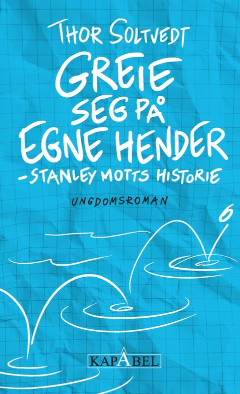 Greie seg på egne hender - Stanley Motts historie : ungdomsroman