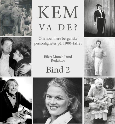 Kem va de? - Bind 2 : om noen flere bergenske personligheter på 1900-tallet
